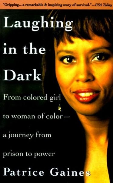 Cover for Patrice Gaines · Laughing in the Dark: from Colored Girl to Woman of Color--a Journey from Prison to Power (Taschenbuch) [Reprint edition] (1995)