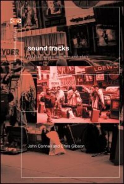 Cover for John Connell · Sound Tracks: Popular Music Identity and Place - Critical Geographies (Inbunden Bok) (2002)
