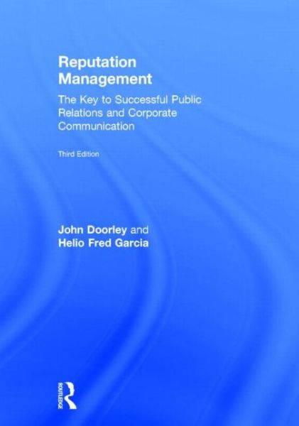 Cover for John Doorley · Reputation Management: The Key to Successful Public Relations and Corporate Communication (Gebundenes Buch) [3 New edition] (2015)