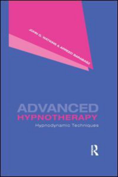 Cover for Watkins, John G. (University of Montana, USA) · Advanced Hypnotherapy: Hypnodynamic Techniques (Hardcover bog) (2007)