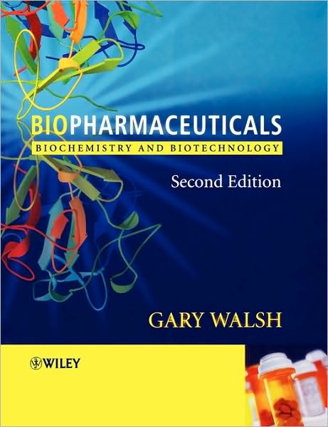 Biopharmaceuticals: Biochemistry and Biotechnology - Walsh, Gary (University of Limerick, Ireland) - Books - John Wiley and Sons Ltd - 9780470843277 - July 18, 2003