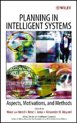 Cover for W Van Wezel · Planning in Intelligent Systems: Aspects, Motivations, and Methods - Wiley Series on Intelligent Systems (Hardcover Book) (2006)