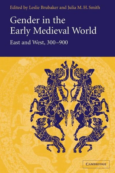 Cover for Leslie Brubaker · Gender in the Early Medieval World: East and West, 300–900 (Paperback Book) (2004)