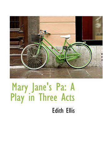 Cover for Edith Ellis · Mary Jane's Pa: a Play in Three Acts (Paperback Book) (2008)