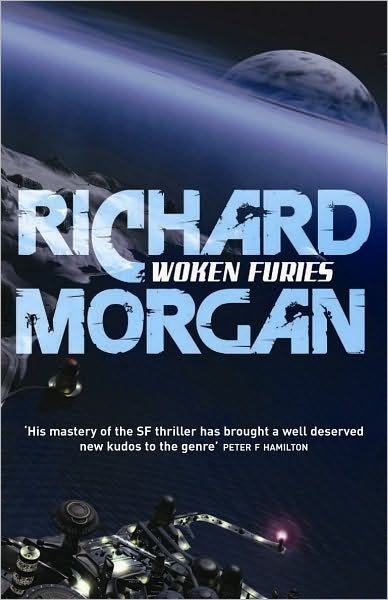 Cover for Richard Morgan · Woken Furies: Netflix Altered Carbon book 3 - Takeshi Kovacs (Paperback Bog) (2008)