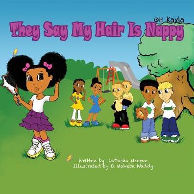 Cover for Latasha Nzerue · Oh Kayla: They Say My Hair is Nappy (Paperback Book) (2015)