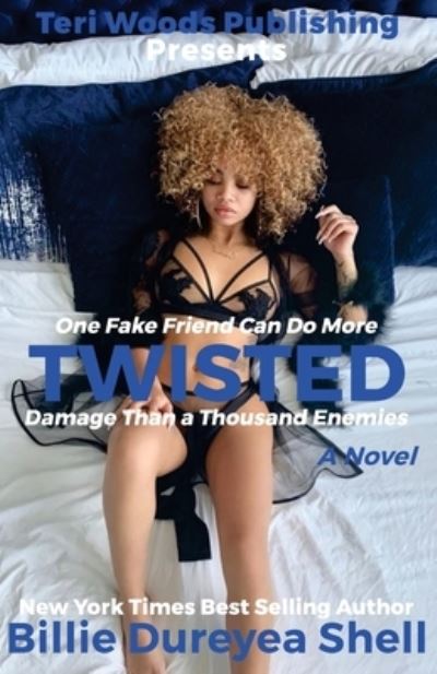 Cover for Billie Dureyea Shell · Twisted: One fake friend can do more damage than a 1000 enemies (Paperback Book) (2020)