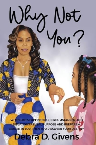 Cover for Debra Givens · Why Not You (Hardcover Book) (2021)