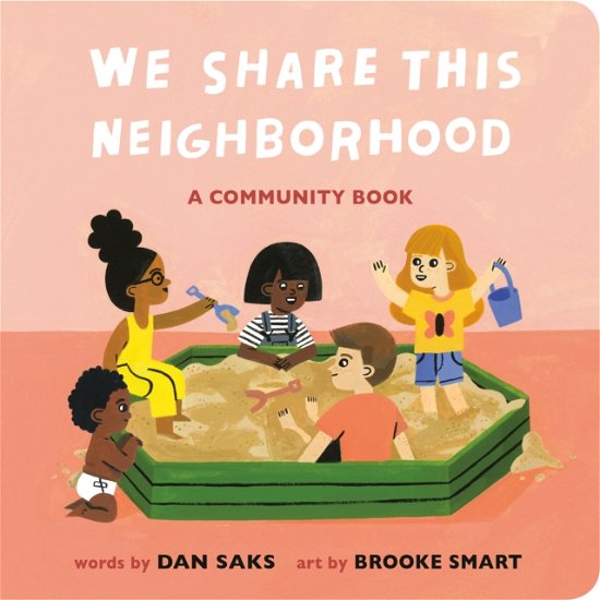 Dan Saks · We Share This Neighborhood: A Community Book - Community Books (Board book) (2024)