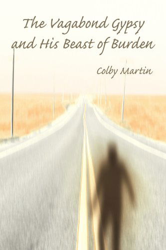 Cover for Colby Martin · The Vagabond Gypsy and His Beast of Burden (Paperback Book) (2003)