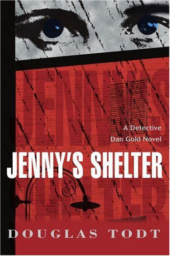 Cover for Douglas Todt · Jenny's Shelter: a Detective Dan Gold Novel (Paperback Book) (2003)