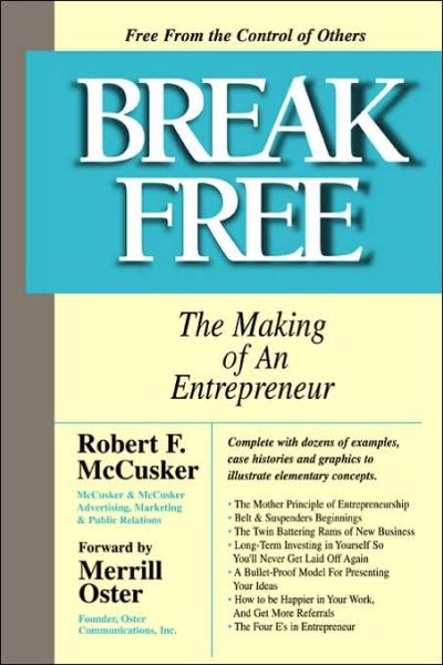 Cover for Robert Mccusker · Break Free: the Making of an Entrepreneur (Paperback Book) (2005)