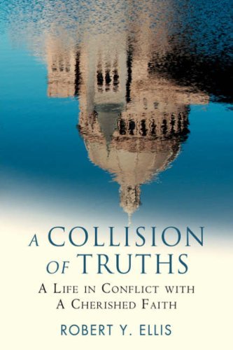 Cover for Robert Ellis · A Collision of Truths: a Life in Conflict with a Cherished Faith (Taschenbuch) (2008)