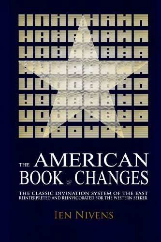 Cover for Ien Nivens · The American Book of Changes: the Classic Divination System of the East Reinterpreted and Reinvigorated for the Western Seeker (Pocketbok) (2014)
