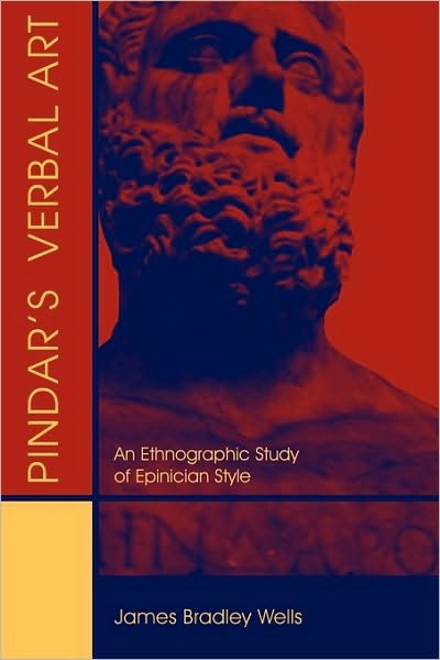 Cover for James Bradley Wells · Pindar's Verbal Art: An Ethnographic Study of Epinician Style - Hellenic Studies Series (Pocketbok) (2010)