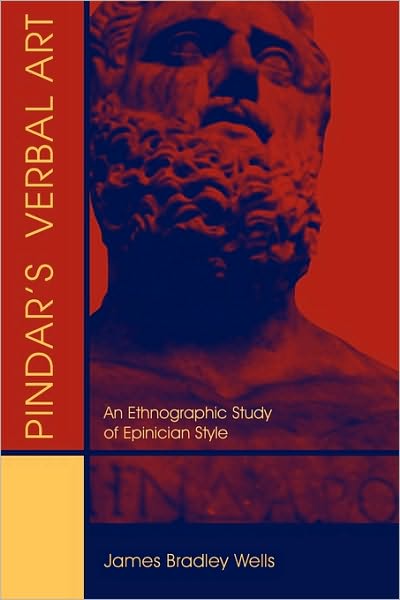 Cover for James Bradley Wells · Pindar's Verbal Art: An Ethnographic Study of Epinician Style - Hellenic Studies Series (Paperback Book) (2010)