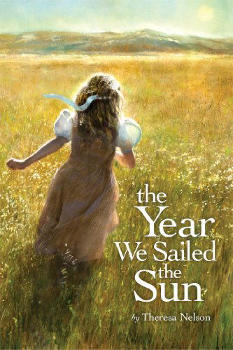 Cover for Theresa Nelson · The Year We Sailed the Sun (Hardcover Book) (2015)