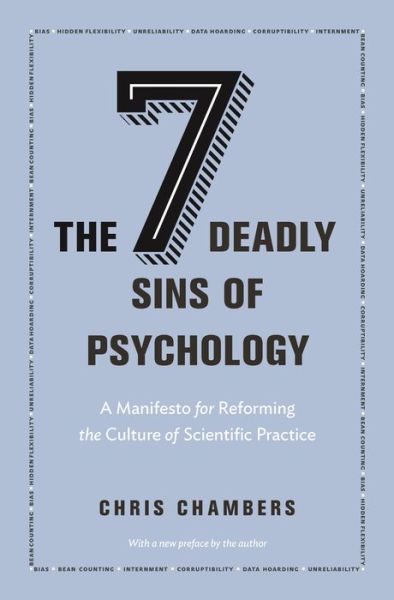 Cover for Chris Chambers · The Seven Deadly Sins of Psychology: A Manifesto for Reforming the Culture of Scientific Practice (Paperback Book) (2019)