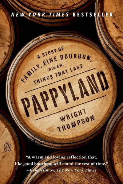 Cover for Wright Thompson · Pappyland: A Story of Family, Fine Bourbon, and the Things That Last (Taschenbuch) (2023)