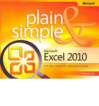 Cover for Curtis Frye · Microsoft Excel 2010 Plain &amp; Simple (Paperback Book) (2010)