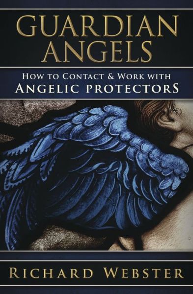 Cover for Richard Webster · Guardian Angels: How to Contact &amp; Work with Angelic Protectors (Pocketbok) (2023)