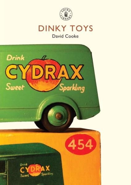 Dinky Toys - Shire Album S. - David Cooke - Książki - Bloomsbury Publishing PLC - 9780747804277 - 1 kwietnia 2005