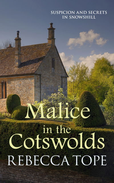 Cover for Tope, Rebecca (Author) · Malice in the Cotswolds: The captivating cosy crime series - Cotswold Mysteries (Paperback Bog) [New edition] (2019)