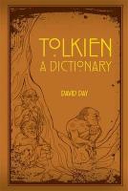Cover for David Day · A Dictionary of Tolkien: An A-Z Guide to the Creatures, Plants, Events and Places of Tolkien's World - Tolkien (Paperback Bog) (2014)