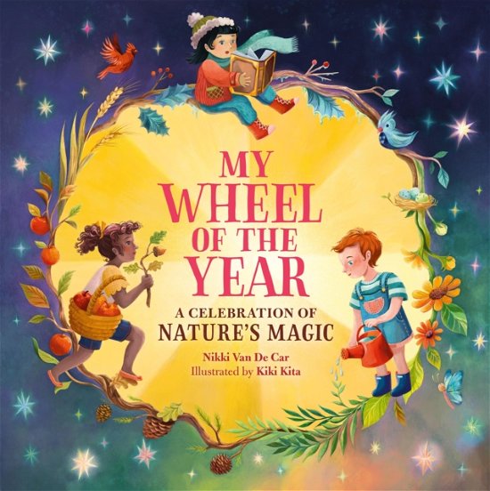 Cover for Nikki Van De Car · My Wheel of the Year: A Celebration of Nature's Magic (Gebundenes Buch) (2024)