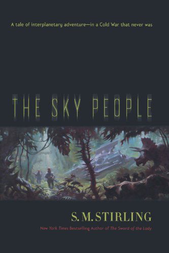 Cover for S.m. Stirling · The Sky People (Paperback Book) [First edition] (2010)