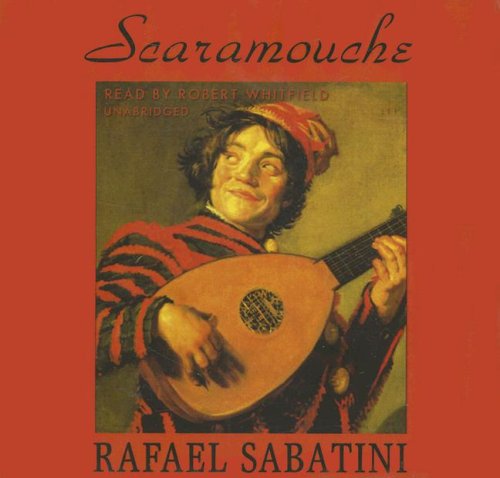 Cover for Rafael Sabatini · Scaramouche (Audiobook (CD)) [Unabridged edition] (2007)