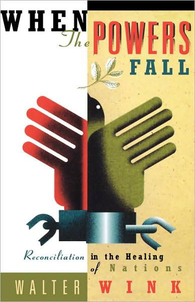 Cover for Walter Wink · When the Powers Fall: Reconciliation in the Healing of Nations (Taschenbuch) (1998)