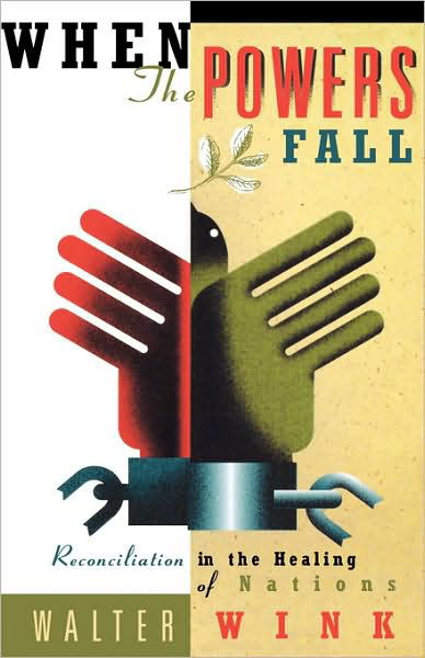 Cover for Walter Wink · When the Powers Fall: Reconciliation in the Healing of Nations (Paperback Book) (1998)