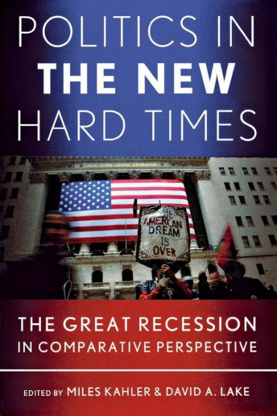 Cover for Miles Kahler · Politics in the New Hard Times: The Great Recession in Comparative Perspective - Cornell Studies in Political Economy (Pocketbok) (2013)