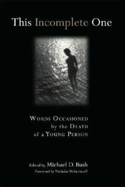 Cover for This Incomplete One: Words Occasioned by the Death of a Young Person (Pocketbok) (2006)