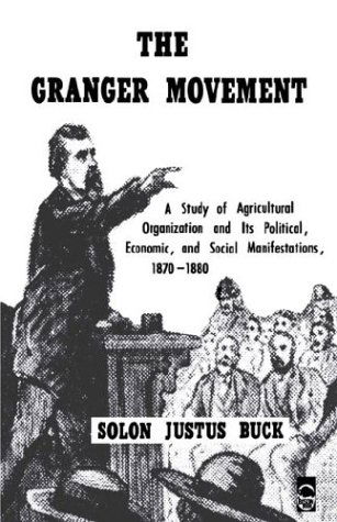 Cover for Solon Justus Buck · The Granger Movement: a Study of Agricultural Organization and Its Political, Economic, and Social Manifestations, 1870-1880 (Bison Book S) (Paperback Book) (1963)