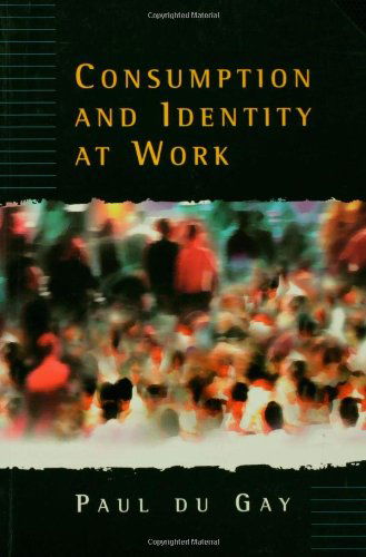 Cover for Paul Du Gay · Consumption and Identity at Work (Inbunden Bok) (1995)