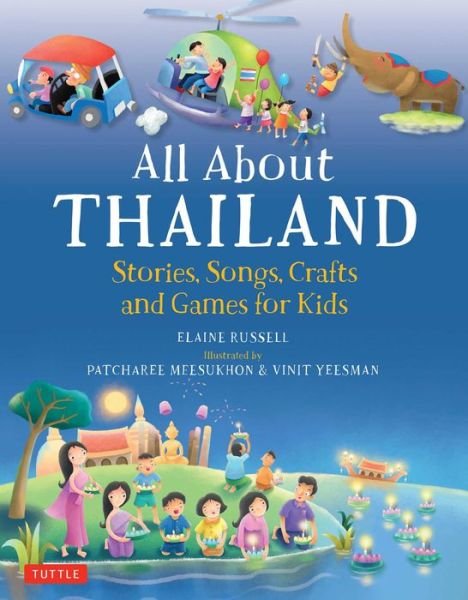 Cover for Elaine Russell · All About Thailand: Stories, Songs, Crafts and Games for Kids (Hardcover Book) (2016)
