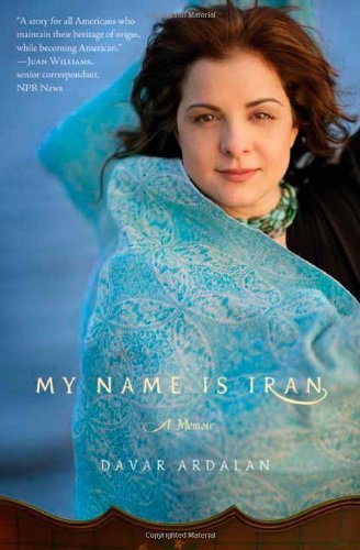 Cover for Davar Ardalan · My Name is Iran: a Memoir (Paperback Book) [1st edition] (2008)