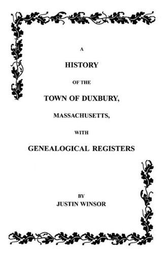 Cover for Winsor · A History of the Town of Duxbury, Massachusetts, with Genealogical Registers (Paperback Book) (2009)