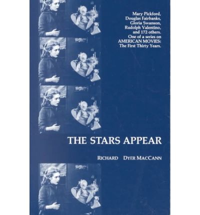 Cover for Richard Dyer MacCann · The Stars Appear - American Movies: The First Thirty Years (Hardcover Book) (1992)