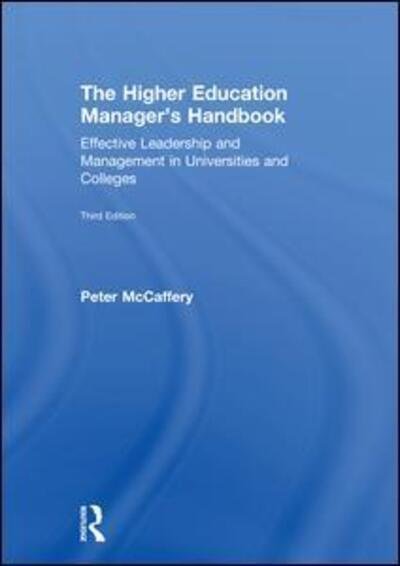 Cover for McCaffery, Peter (London South Bank University, UK) · The Higher Education Manager's Handbook: Effective Leadership and Management in Universities and Colleges (Inbunden Bok) (2018)