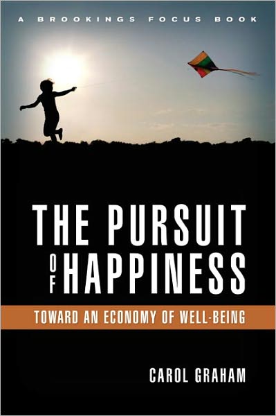 Cover for Carol Graham · The Pursuit of Happiness: Toward an Economy of Well-Being (Hardcover Book) (2011)