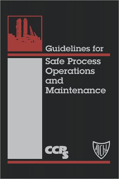 Cover for CCPS (Center for Chemical Process Safety) · Guidelines for Safe Process Operations and Maintenance (Hardcover Book) (1995)