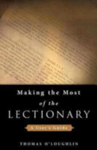 Cover for Thomas O'loughlin · Making the Most of the Lectionary: a User's Guide (Paperback Book) (2012)