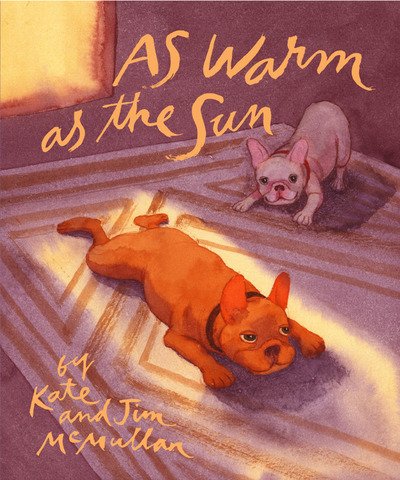 Cover for Kate McMullan · As Warm As the Sun (Hardcover Book) (2019)