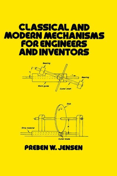 Cover for Preben W. Jensen · Classical and Modern Mechanisms for Engineers and Inventors - Mechanical Engineering (Hardcover Book) (1991)