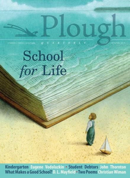Cover for Eugene Vodolazkin · Plough Quarterly No. 19 - School for Life (Paperback Bog) (2019)