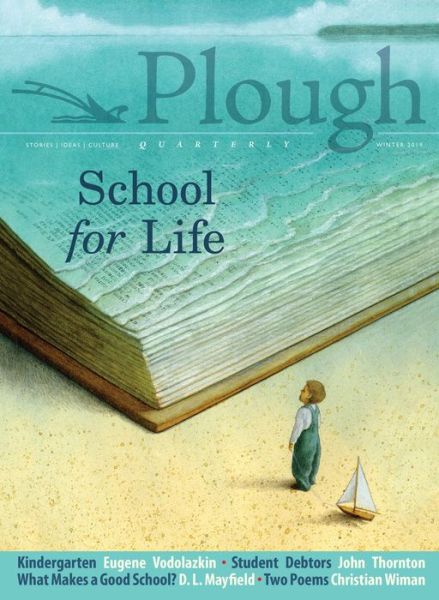 Cover for Eugene Vodolazkin · Plough Quarterly No. 19 - School for Life (Paperback Book) (2019)