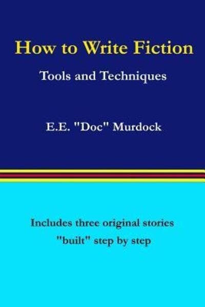 Cover for E E &quot;doc&quot; Murdock · How to Write Fiction (Paperback Bog) (2016)